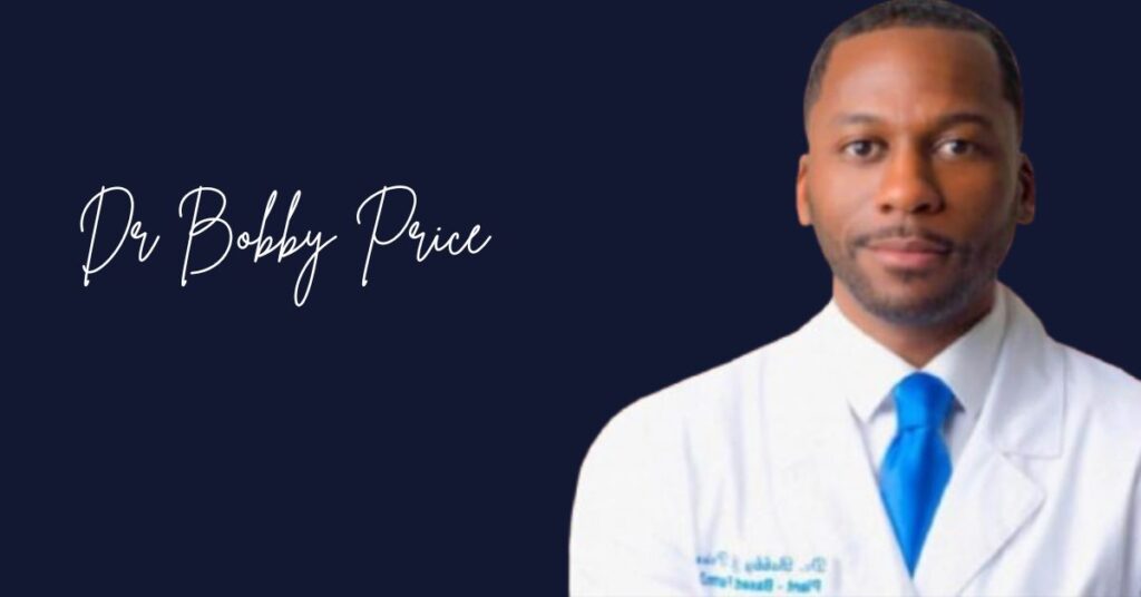 Dr Bobby Price Net Worth 2024 – Career, Wife, Age, Height